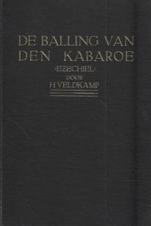 Aanbieding De balling van den Kabaroe : Ezechiel – door H. Veldkamp (1e druk)
