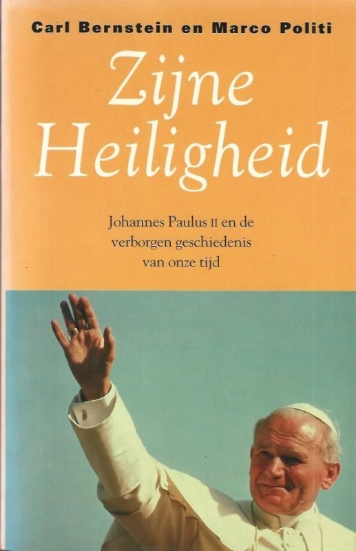 Zijne Heiligheid : Johannes Paulus II en de verborgen geschiedenis van onze tijd – Carl Bernstein en Marco Politi Rechtstreeks Van De Fabrikant