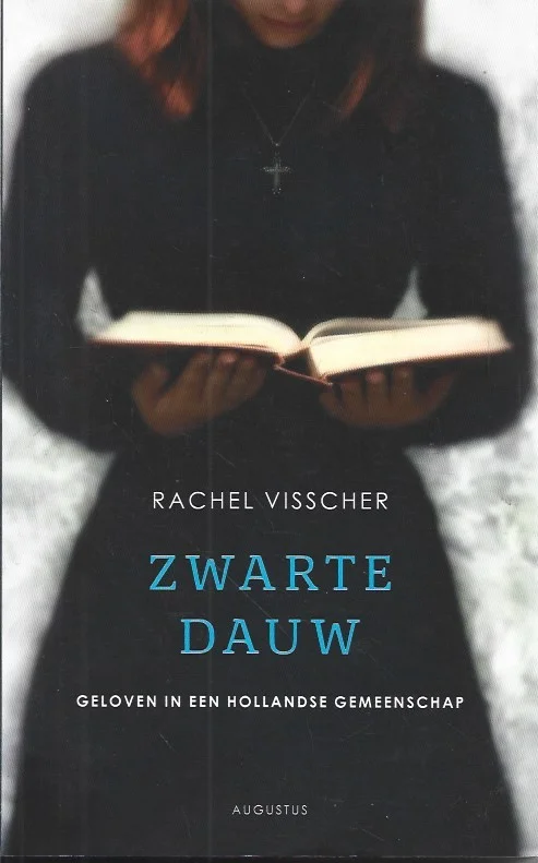 Zwarte dauw : Geloven in een Hollandse gemeenschap – Rachel Visscher Direct Beschikbaar