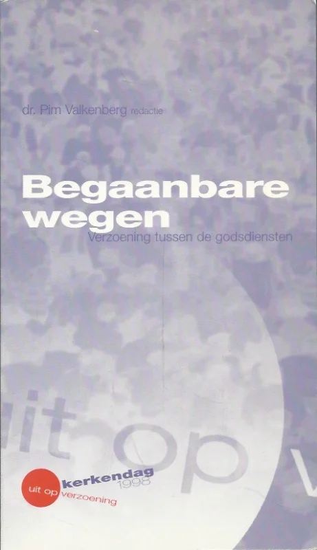 Aanbieding Begaanbare wegen : Christologie en dialoog – Pim Valkenberg (red.)