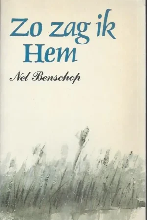 Zo zag ik Hem – Nel Benschop (3e druk) Must-Have