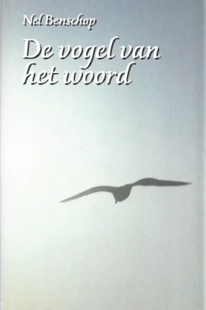 Actieprijs De vogel van het woord – Nel Benschop (Hardcover, 7e druk)