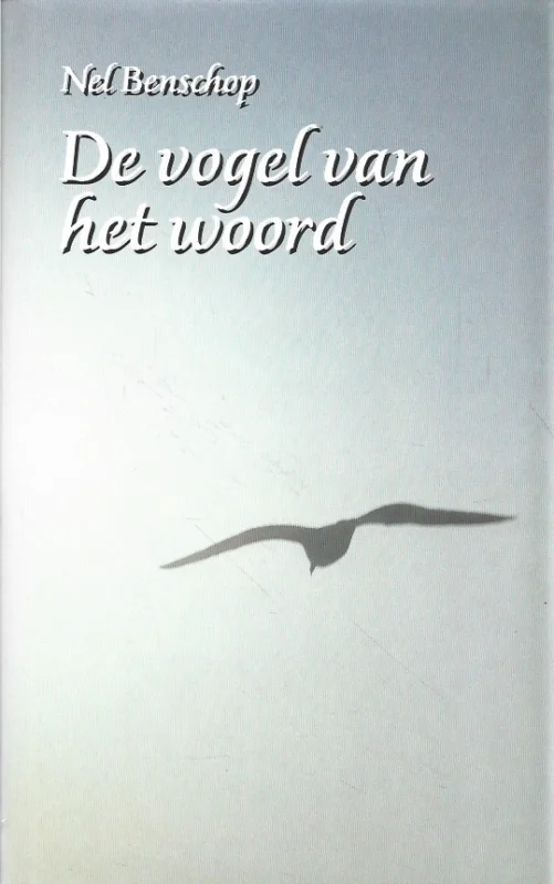Actieprijs De vogel van het woord – Nel Benschop (Hardcover, 7e druk)