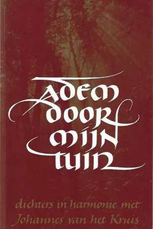 Adem door mijn tuin : dichters in harmonie met Johannes van het Kruis – Joke Forceville-Van Rossum ; Frans Vervooren OCD Direct Verzonden