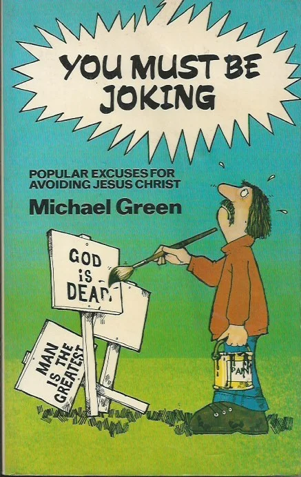 You Must be Joking : Popular Excuses for Avoiding Jesus Christ – Michael Green Superprijs
