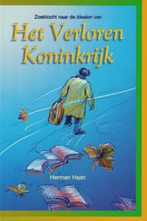 Zoektocht naar de idealen van Het Verloren Koninkrijk – Herman Haan Gecertificeerd