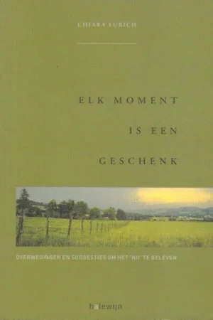 Aanbieding Elk moment is een geschenk : overwegingen en suggesties om het ‘nu’ te beleven – Chiara Lubich