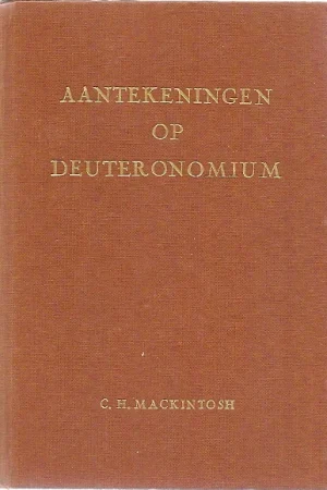Aanbieding Aantekeningen op Deuteronomium – C.H. Mackintosh (1e druk)