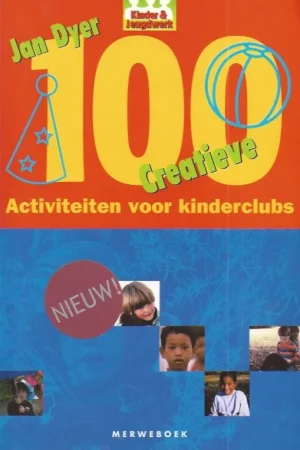 100 creatieve activiteiten voor kinderclubs – Jan Dyer Nieuw