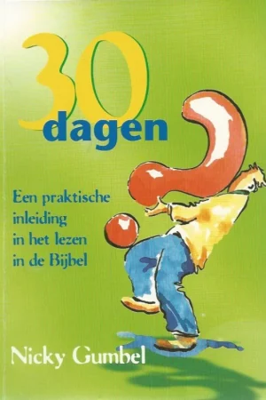 30 dagen : Een praktische inleiding in het lezen in de bijbel – Nicky Gumbel (1999) Voordeelprijs