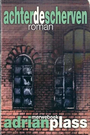 Achter de scherven : roman – Adrian Plass (1e druk) Shop Nu