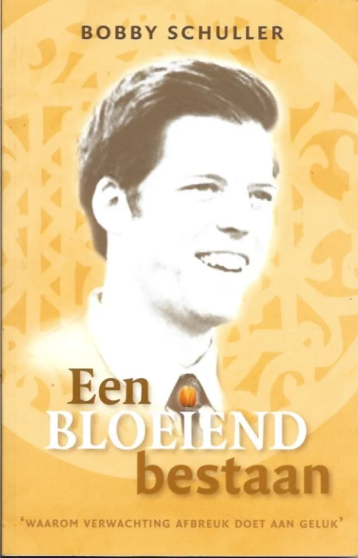 Een bloeiend bestaan : Waarom verwachting afbreuk doet aan geluk – Bobby Schuller Hete Deal