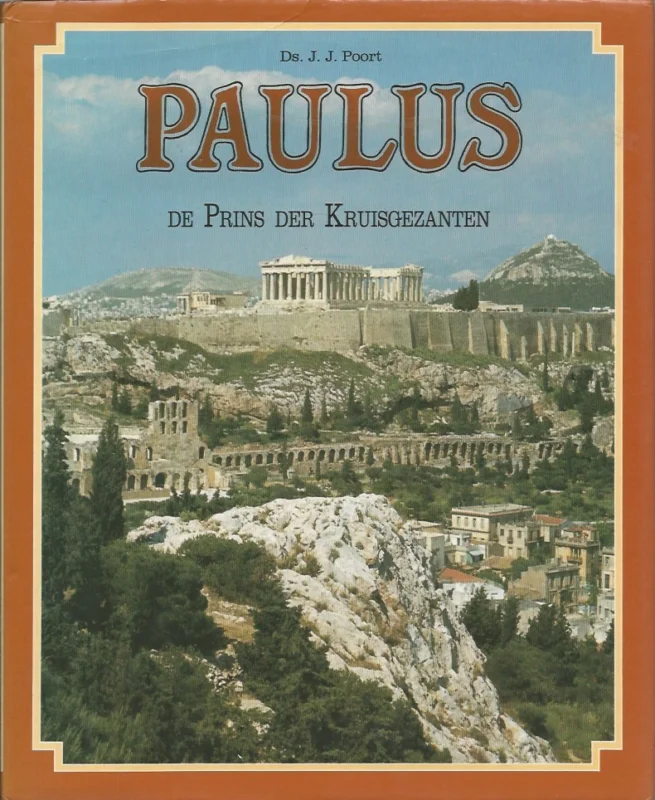 Op = Op Paulus : de prins der kruisgezanten – Ds. J.J. Poort