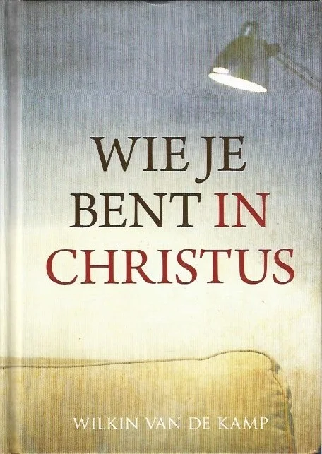 Voordeelprijs Wie je bent in Christus – Wilkin van de Kamp (Gearceerd)
