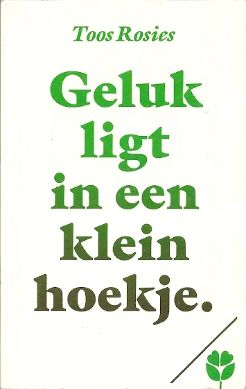 Geluk ligt in een klein hoekje – Toos Rosies Speciale Aanbieding