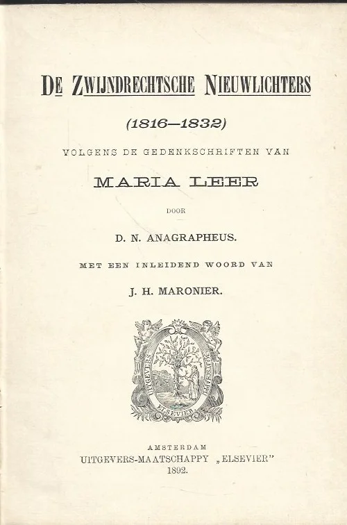 De Zwijndrechtse Nieuwlichters (1816-1832) volgens de gedenkschriften van Maria Leer – door D.N. Anagrapheus, met een inleidend woord van J.H. Maronier (Elsevier, 1892) Snelle Levering
