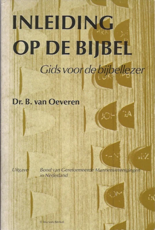 Goedkoop Inleiding op de Bijbel : Gids voor de Bijbellezer – Dr. B. van Oeveren