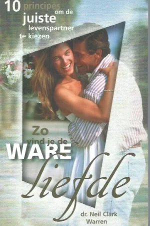 Zo vind je de ware liefde – Neil Clark Warren Gereduceerde Prijs