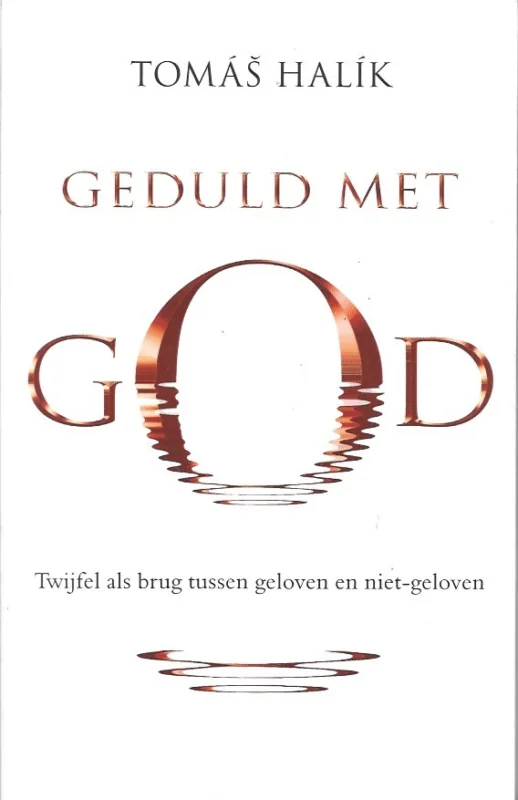 Uitverkoop Geduld met God : Twijfel als brug tussen geloven en niet-geloven – Thomáš Halík