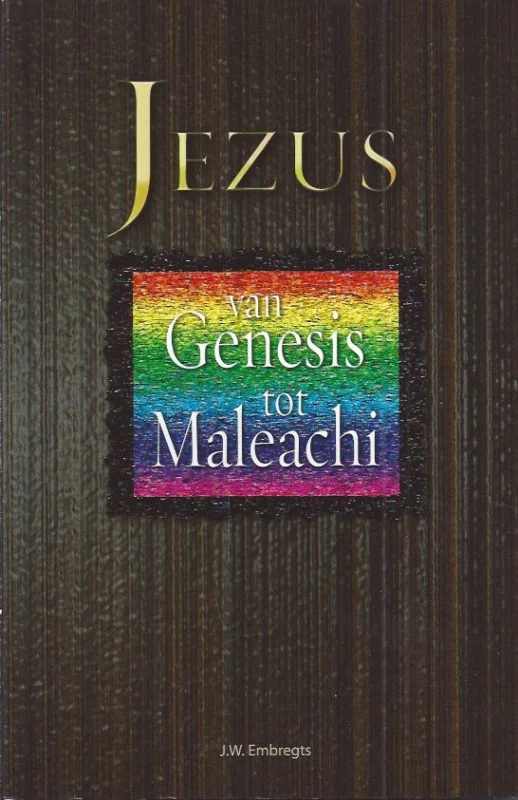 Jezus, van Genesis tot Maleachi – J.W. Embregts Snelle Levering