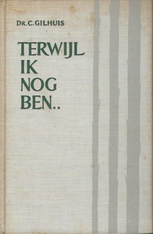 Speciale Aanbieding Terwijl ik nog ben : nieuwe gesprekken over het ouder worden –Dr. C. Gilhuis (1e druk)