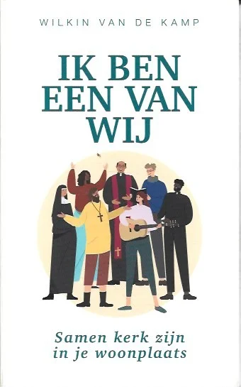 Ik ben een van wij : Samen kerk zijn in je woonplaats – Wilkin van de Kamp Express Levering