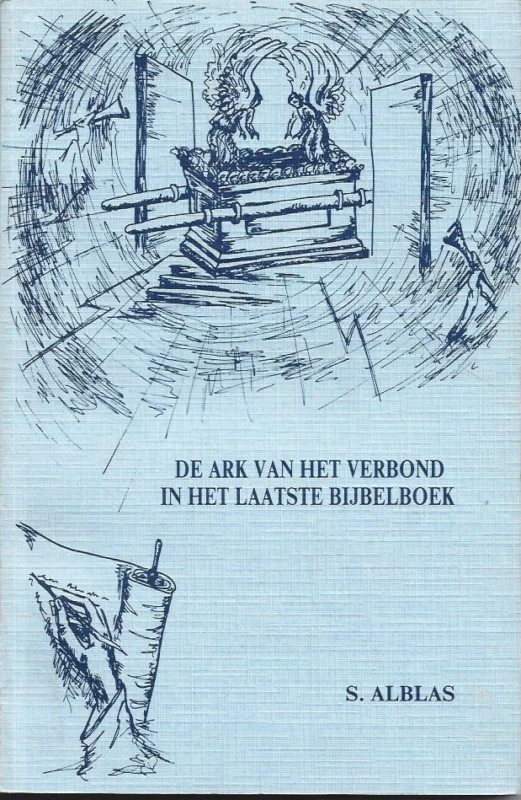 Voordeelprijs De ark van het verbond in het laatste bijbelboek – S. Alblas