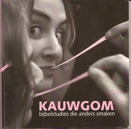 Kauwgom : bijbelstudies die anders smaken – Rosanne de Boer (3e druk 2003) Bestel Nu