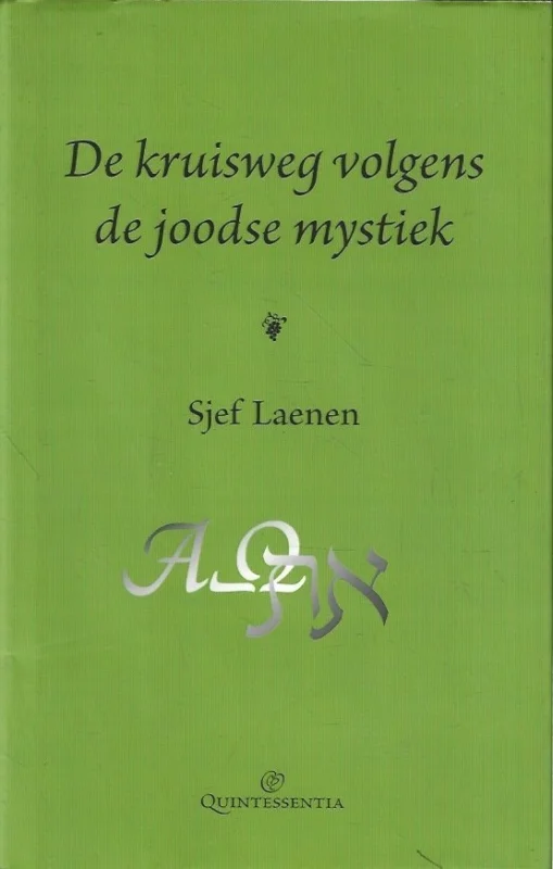 De kruisweg volgens de joodse mystiek – Sjef Laenen (potlood onderstrepingen) Laatste Versie