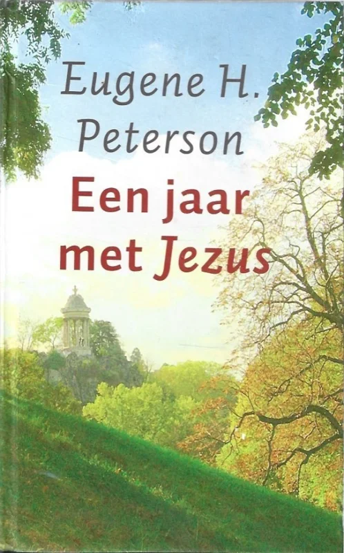 Een jaar met Jezus : Dagelijkse lezingen en meditaties – Eugene H. Peterson Seizoensaanbieding