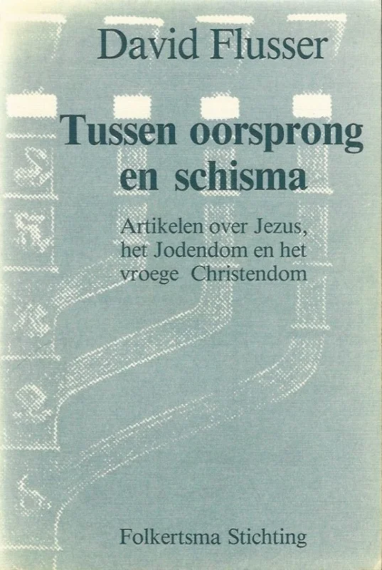 Beperkt Aanbod Tussen oorsprong en schisma : artikelen over Jezus, het Jodendom en het vroege Christendom – David Flusser