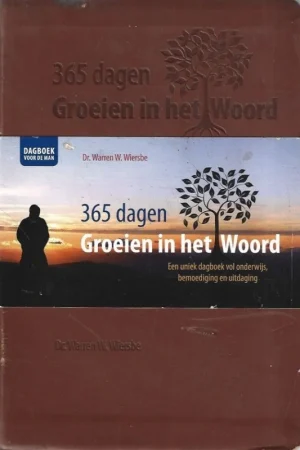 365 dagen Groeien in het Woord : Een uniek dagboek vol onderwijs, bemoediging en uitdaging – Dr. Warren W. Wiersbe (Bruin) Beperkte Voorraad