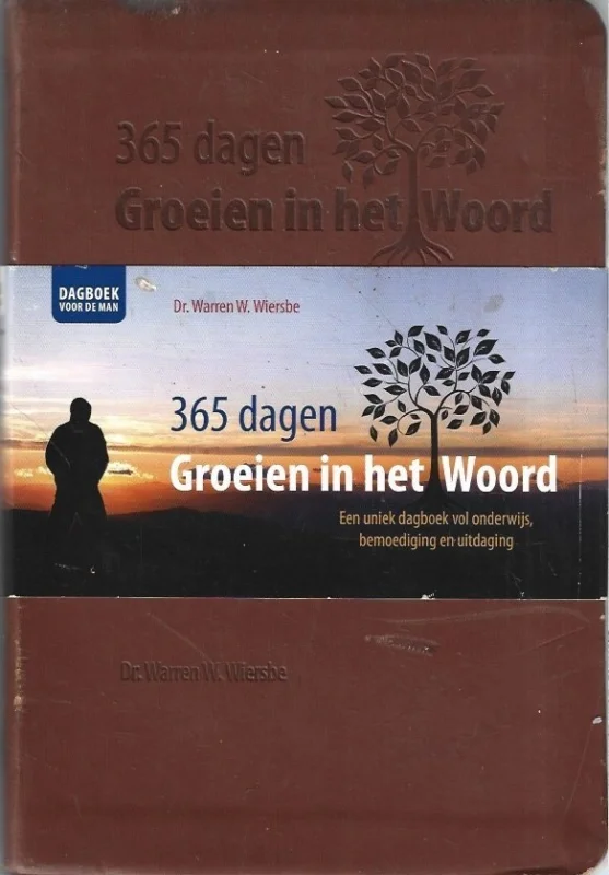 365 dagen Groeien in het Woord : Een uniek dagboek vol onderwijs, bemoediging en uitdaging – Dr. Warren W. Wiersbe (Bruin) Beperkte Voorraad
