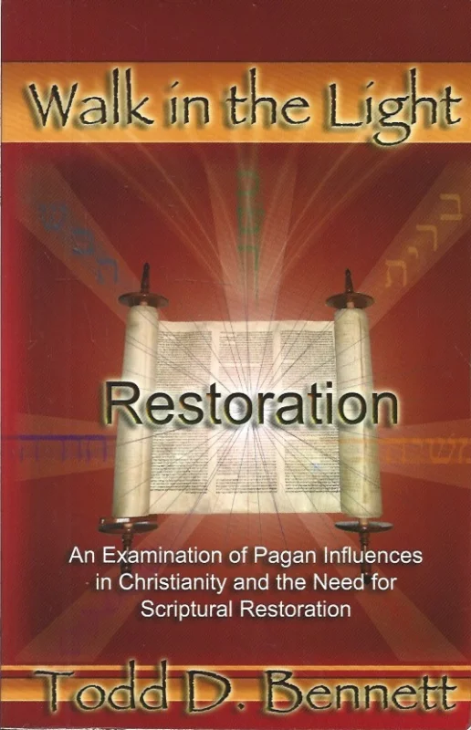 Superprijs Restoration : An Examination of Pagan Influences In Christianity and the Need for Scriptural Restoration – Todd D. Bennett