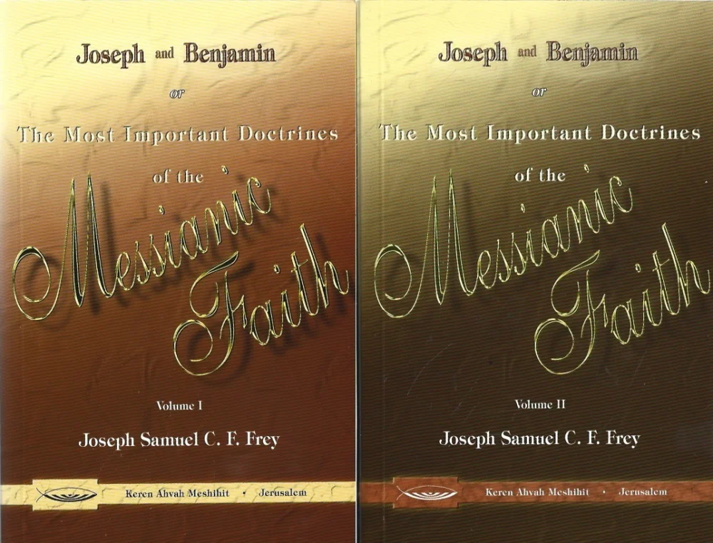 Betrouwbaar Joseph and Benjamin : A Series of Letters on the Most Important Doctrines of the Messianic Faith : In two volumes : Volume I + II – Joseph Samuel C. F. Frey (Set)