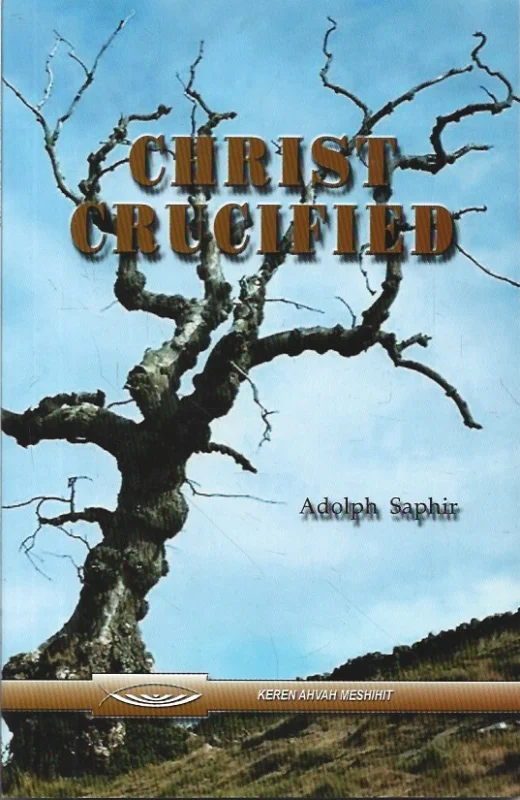 Christ Crucified : Lectures on 1 Corinthians II – Adolph Saphir Premium