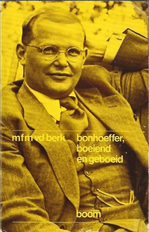 Bonhoeffer, boeiend en geboeid : De theologie van Dietrich Bonhoeffer in het licht van zijn persoonlijkheid – dr. M.F.M. van den Berk Rechtstreeks Van De Fabrikant