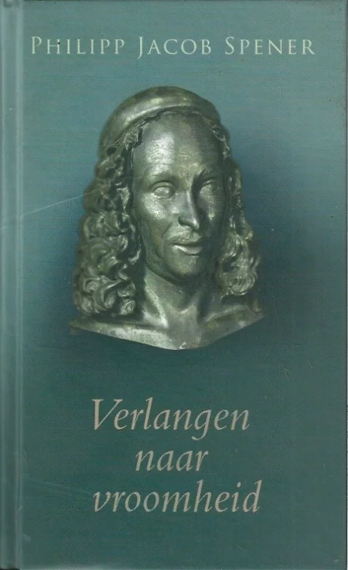 Express Levering Verlangen naar vroomheid – Philipp Jacob Spener