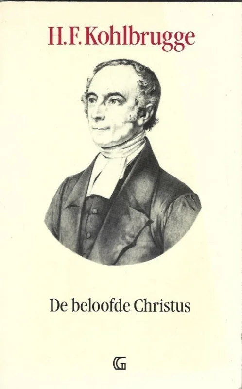 Dagaanbieding De beloofde Christus : H.F. Kohlbrügge – Vertaald en ingeleid door door drs. G.P. Olbertijn