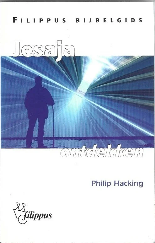 Direct Verzonden Jesaja ontdekken : Vrij om te lijden en te dienen – Philip Hacking (Filippus Bijbelgids)