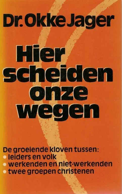 Fabrieksprijs Hier scheiden onze wegen : De groeiende kloven tussen: leiders en volk, werkenden en niet-werkenden, twee groepen christenen – Okke Jager