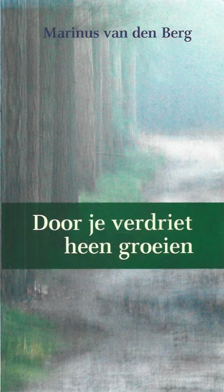 Veilige Betaling Door je verdriet heen groeien – Marinus van den Berg (12e druk)