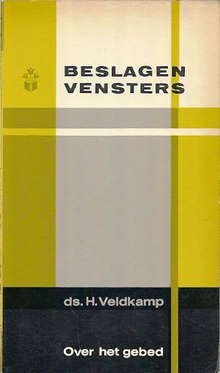 Beslagen vensters : Over het gebed – Ds. H. Veldkamp (2e druk) Op = Op