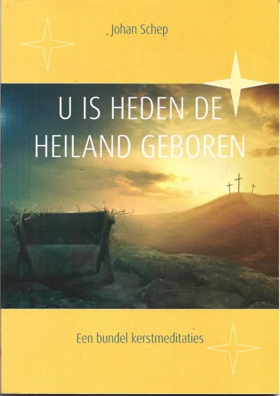 U is heden de Heiland geboren : Een bundel kerstmeditaties – Johan Schep (potlood onderstreping) Direct Beschikbaar