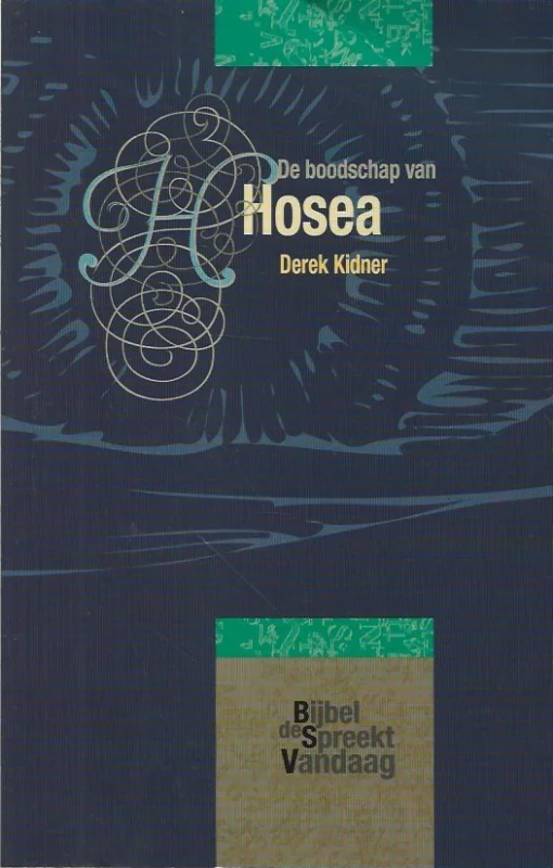 De boodschap van Hosea : Liefde voor de liefdelozen – Derek Kidner Snelle Levering