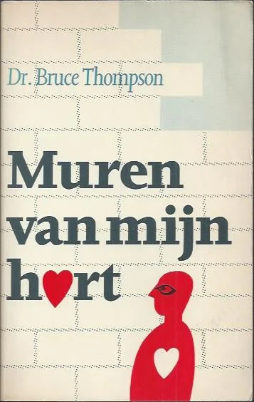 Speciale Aanbieding Muren van mijn hart – Dr. Bruce Thompson (1e druk 1990)