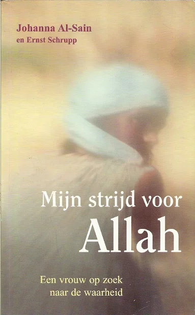 Goedkoop Mijn strijd voor Allah : Een vrouw op zoek naar de waarheid – Johanna Al-Sain en Ernst Schrupp