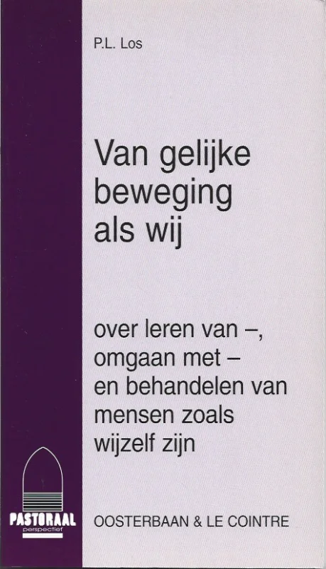 Populair Van gelijke beweging als wij : over leren van-, omgaan met- en behandelen van mensen zoals wijzelf zijn – P.L. Los