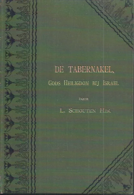 De tabernakel, Gods Heiligdom bij Israël – door L. Schouten Hzn Alleen Vandaag