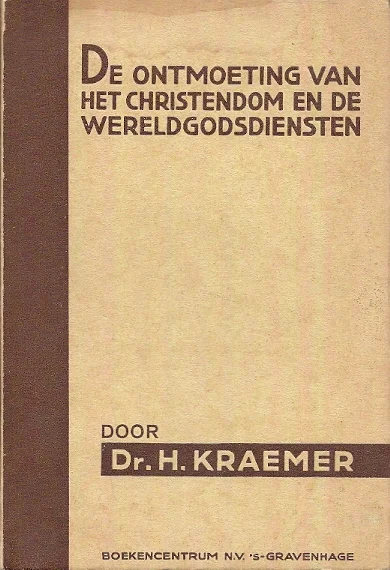 Koop Online De ontmoeting van het Christendom en de wereldgodsdiensten – Dr. H. Kraemer